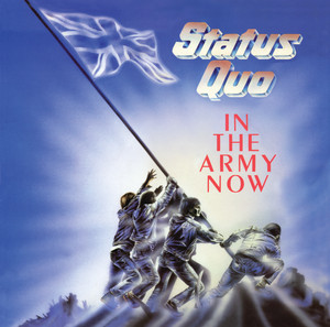 In The Army Now - Status Quo listen song
