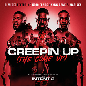 Creepin Up (The Come Up) - Remedee & Kojo Funds & Yxng Bane & Masicka listen song