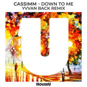 Down To Me - Yvvan Back Remix - CASSIMM & Yvvan Back