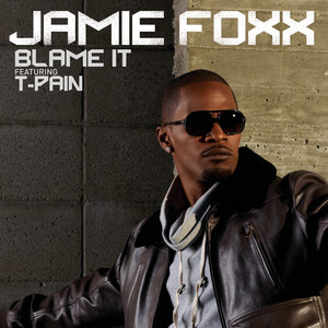 Blame It (feat. T-Pain) - Club Mix - Jamie Foxx & T-Pain listen song