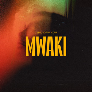 Mwaki - Zerb & Sofiya Nzau listen song