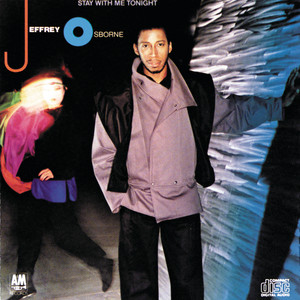 Don't You Get So Mad - Jeffrey Osborne listen song