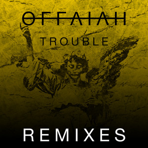 Trouble - Club Mix - OFFAIAH listen song