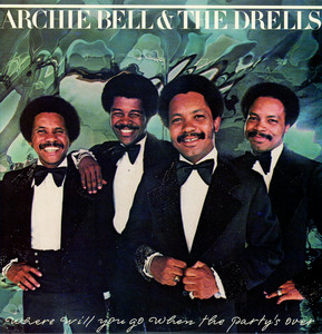 Where Will You Go When the Party's Over - Archie Bell & The Drells listen song