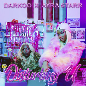 Disturbing U - Darkoo & Ayra Starr listen song