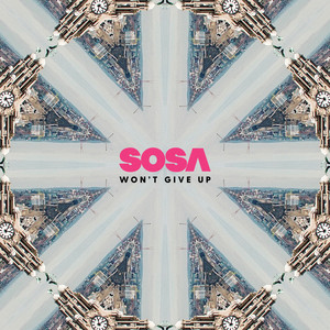 Won't Give Up - Sosa UK