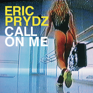 Call On Me - Radio Edit - Eric Prydz listen song