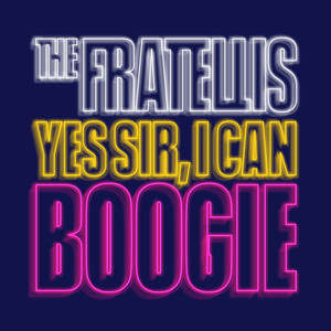 Yes Sir, I Can Boogie - The Fratellis listen song