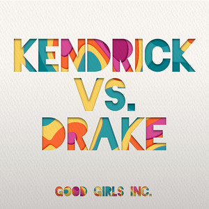 THE HEART PART 6 (Kendrick Diss) - Good Girls Inc. listen song