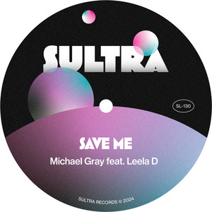 Save Me - Dub Mix - Michael Gray & Leela D listen song