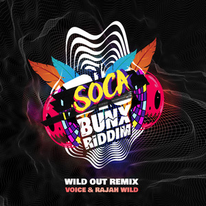 Wild Out - Remix - Voice & RajahWild listen song