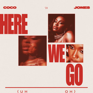 Here We Go (Uh Oh) - Coco Jones listen song