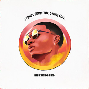 Come Closer (feat. Drake) - Wizkid & Drake listen song