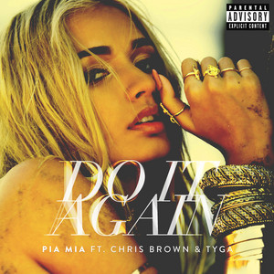 Do It Again - Pia Mia & Chris Brown & Tyga
