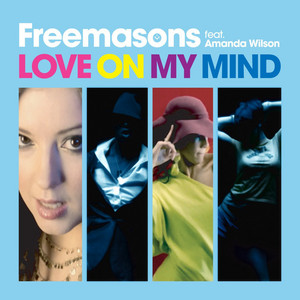 Love On My Mind (feat. Amanda Wilson) - Radio Edit - Freemasons & Amanda Wilson listen song