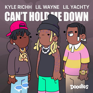 Can't Hold Me Down - Lil Wayne & Lil Yachty & Pharrell Williams & Doodles & Kyle Richh listen song