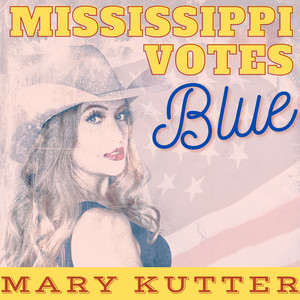 Mississippi Votes Blue - Mary Kutter listen song