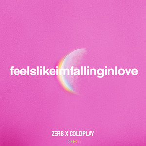 feelslikeimfallinginlove - Zerb x Coldplay - Coldplay & Zerb listen song