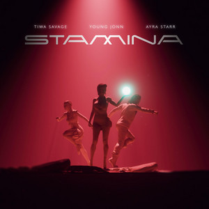 Stamina - Tiwa Savage & Ayra Starr & Young Jonn