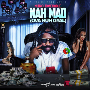 Nah Mad (Ova Nuh Gyal) - Munga Honorable listen song