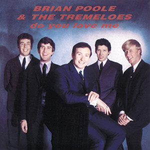 Do You Love Me? - Brian Poole & The Tremeloes listen song