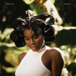 Need Me - Sevana listen song