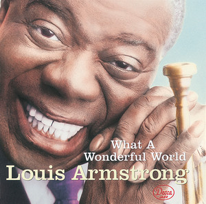 What A Wonderful World - Louis Armstrong listen song