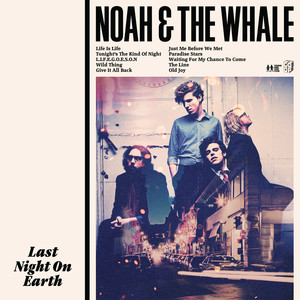 L.I.F.E.G.O.E.S.O.N. - Noah And The Whale listen song