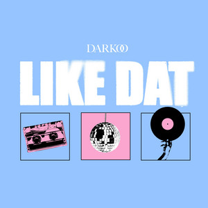 Like Dat - Darkoo listen song