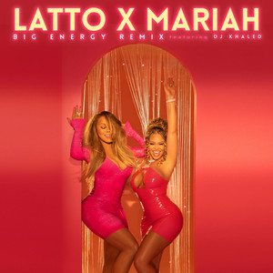 Big Energy (feat. DJ Khaled) - Remix - Latto & Mariah Carey & DJ Khaled listen song