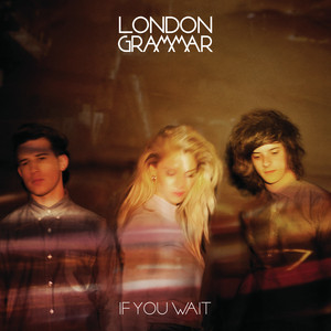 Hey Now - London Grammar listen song