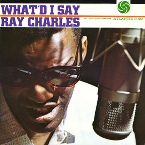 What'd I Say, Pt. 1 & 2 - Ray Charles listen song