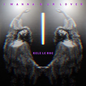 I Wanna B Ur Lover - Kele Le Roc listen song