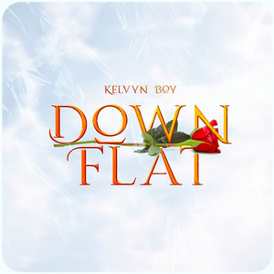 Down Flat - Kelvyn Boy listen song