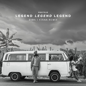 Legend Legend Legend - Zion I Kings Remix - Protoje & Zion I Kings listen song