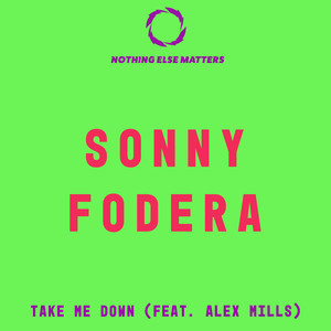 Take Me Down - Sonny Fodera & Alex Mills