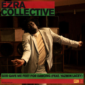 God Gave Me Feet For Dancing (feat. Yazmin Lacey) - Ezra Collective & Yazmin Lacey listen song