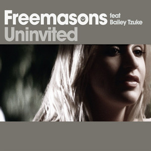 Uninvited (feat. Bailey Tzuke) - Radio Edit - Freemasons & Bailey Tzuke listen song