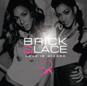 Love Is Wicked - Brick & Lace listen song