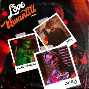 love nwantiti (ah ah ah) [feat. Joeboy & Kuami Eugene] [Remix] - CKay & Joeboy & Kuami Eugene listen song