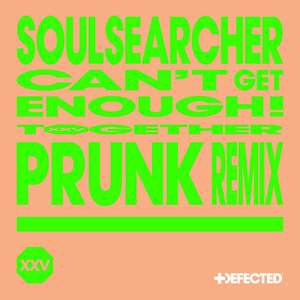 Can't Get Enough! - Prunk Remix - Soulsearcher & Prunk listen song