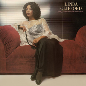 If My Friends Could See Me Now - Remastered - Linda Clifford listen song