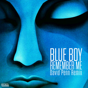 Remember Me - David Penn Extended Remix - Blue Boy & David Penn listen song