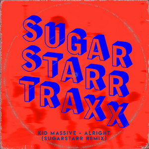 Alright - Sugarstarr's 7Inch Mix - Kid Massive & Sugarstarr listen song