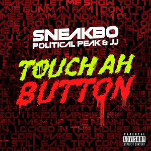 Touch ah Button - Sneakbo listen song