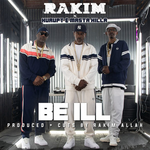 BE ILL - Rakim & Kurupt & Masta Killa listen song