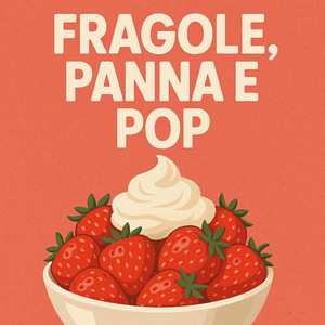 Fragole, panna e pop