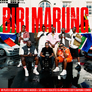 Biri Marung (feat. Sje Konka, Focalistic, DJ Maphorisa, Scotts Maphuma & CowBoii) - Mr Pilato & Ego Slimflow & Tebogo G Mashego & SJE Konka & Focalistic & DJ Maphorisa & Scotts Maphuma & CowBoii listen song
