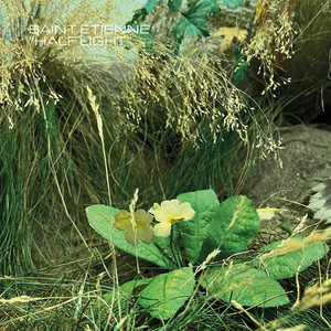 Half Light (Single Version) - Bonus Track - Saint Etienne