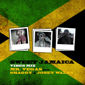 Sweet Jamaica Feat. Shaggy & Josey Wales - Mr. Vegas listen song